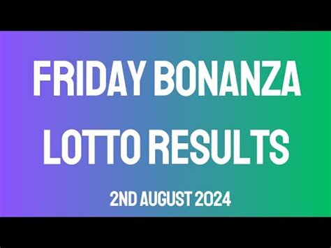 Friday Bonanza Lotto Results & Machine Numbers (2nd August .